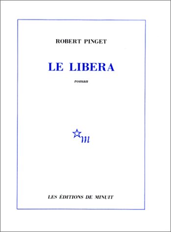 Robert Pinget. Le Libera. Minuit, 1984